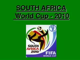 SOUTH AFRICA World Cup - 2010