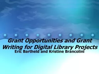 Grant Opportunities and Grant Writing for Digital Library Projects