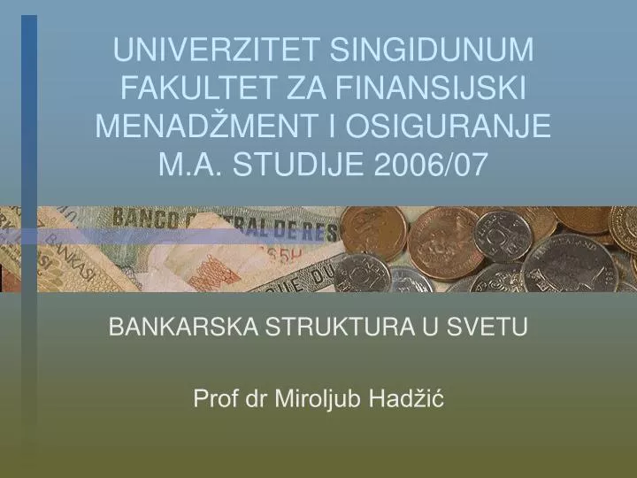 univerzitet singidunum fakulte t z a finansij s ki menad ment i osiguranje m a studije 2006 07