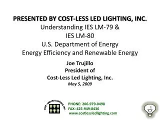 Joe Trujillo President of Cost-Less Led Lighting, Inc. May 5, 2009