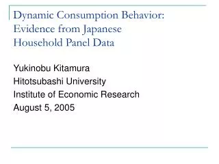 Dynamic Consumption Behavior: Evidence from Japanese Household Panel Data