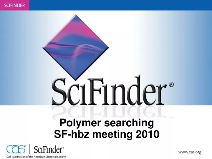 polymer searching sf hbz meeting 2010