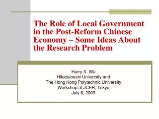 The Role of Local Government in the Post-Reform Chinese Economy – Some Ideas About the Research Problem