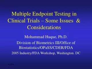 Multiple Endpoint Testing in Clinical Trials – Some Issues &amp; Considerations