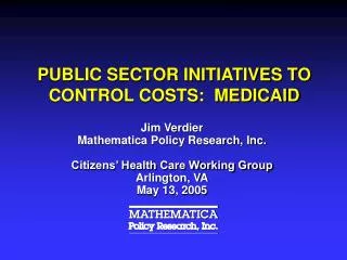 PUBLIC SECTOR INITIATIVES TO CONTROL COSTS: MEDICAID