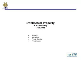 Intellectual Property J. M. McCarthy Fall 2003