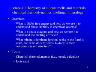 Lecture 4: Chemistry of silicate melts and minerals: chemical thermodynamics, melting, mineralogy