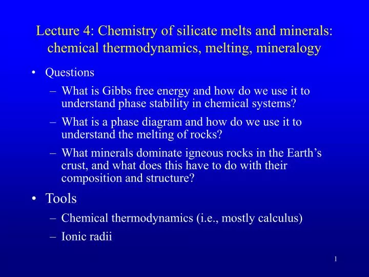lecture 4 chemistry of silicate melts and minerals chemical thermodynamics melting mineralogy