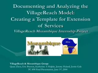 Documenting and Analyzing the VillageReach Model: Creating a Template for Extension of Services VillageReach Mozambique