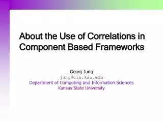 About the Use of Correlations in Component Based Frameworks