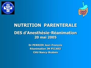 NUTRITION PARENTERALE DES d’Anesthésie-Réanimation 20 mai 2005