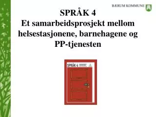 SPRÅK 4 Et samarbeidsprosjekt mellom helsestasjonene, barnehagene og PP-tjenesten
