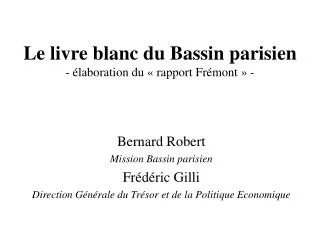 Le livre blanc du Bassin parisien - élaboration du « rapport Frémont » -