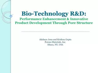 Bio-Technology R&amp;D: Performance Enhancement &amp; Innovative Product Development Through Pore Structure