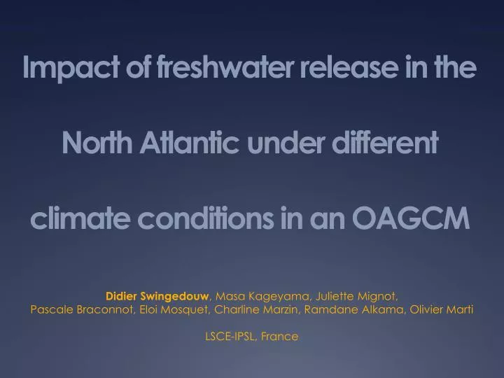 impact of freshwater release in the north atlantic under different climate conditions in an oagcm