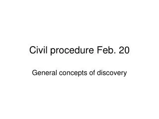 Civil procedure Feb. 20