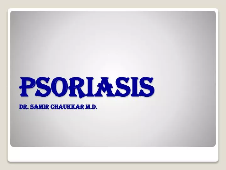 psoriasis dr samir chaukkar m d