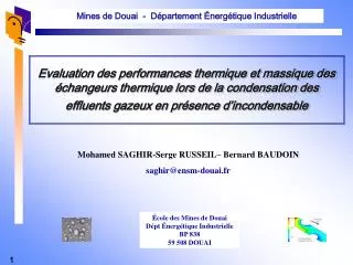 Evaluation des performances thermique et massique des échangeurs thermique lors de la condensation des effluents gazeux