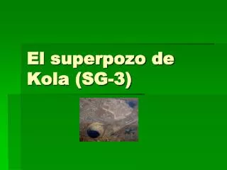 El superpozo de Kola (SG-3)