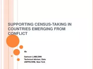 SUPPORTING CENSUS-TAKING IN COUNTRIES EMERGING FROM CONFLICT