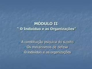 MÓDULO II “ O Indivíduo e as Organizações”