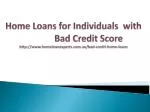 Home Loans for Individuals with Bad Credit Score - slide 1