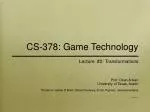 CS-378: Game Technology - slide 1