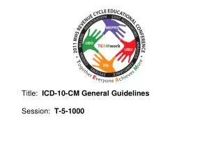 Title: ICD-10-CM General Guidelines Session : T-5-1000