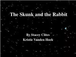 The Skunk and the Rabbit