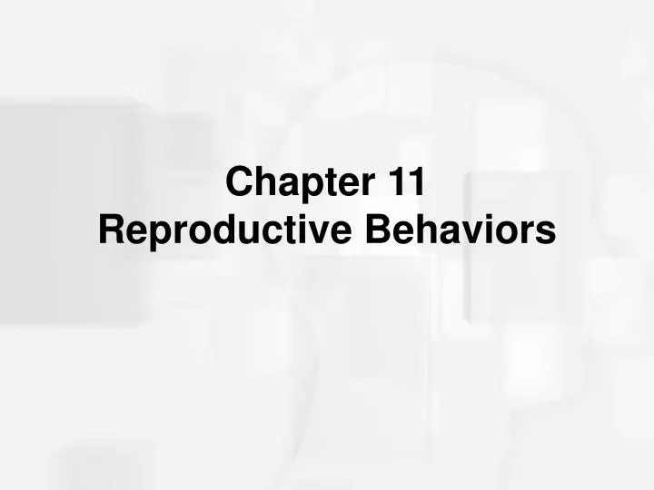 Ppt Chapter 11 Reproductive Behaviors Powerpoint Presentation Free Download Id589099