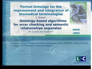 Formal Ontology for the improvement and integration of biomedical terminologies J. Simon*