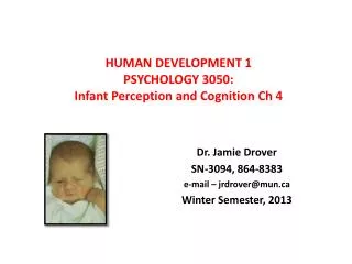 HUMAN DEVELOPMENT 1 PSYCHOLOGY 3050: Infant Perception and Cognition Ch 4