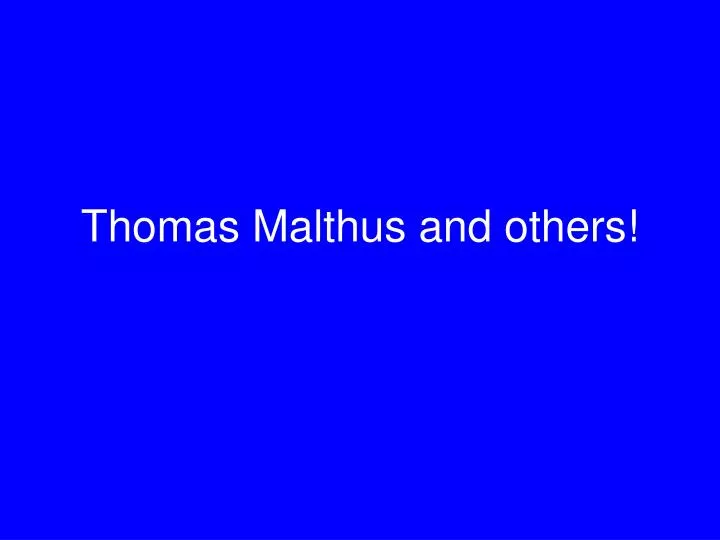thomas malthus and others