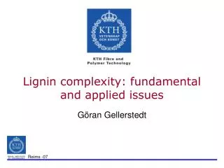 Lignin complexity: fundamental and applied issues