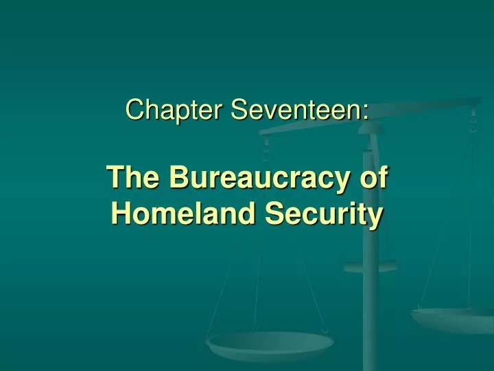 chapter seventeen the bureaucracy of homeland security