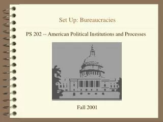 Set Up: Bureaucracies