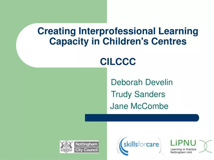 creating interprofessional learning capacity in children s centres cilccc