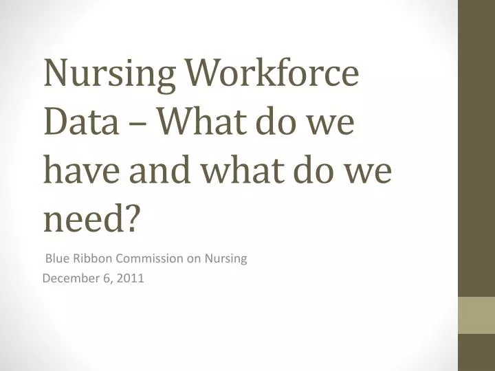nursing workforce data what do we have and what do we need
