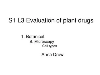 S1 L3 Evaluation of plant drugs