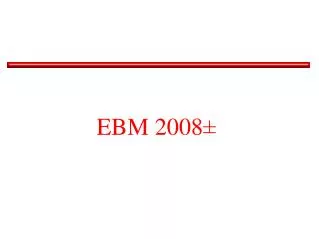 EBM 2008 ±