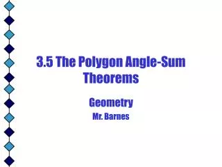 3.5 The Polygon Angle-Sum Theorems