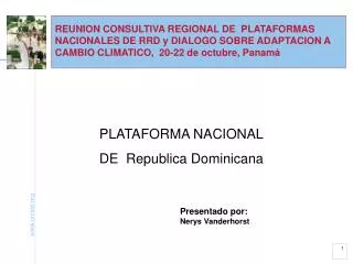 REUNION CONSULTIVA REGIONAL DE PLATAFORMAS NACIONALES DE RRD y DIALOGO SOBRE ADAPTACION A CAMBIO CLIMATICO, 20-22 de o