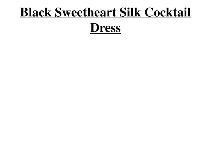black sweetheart silk cocktail dress