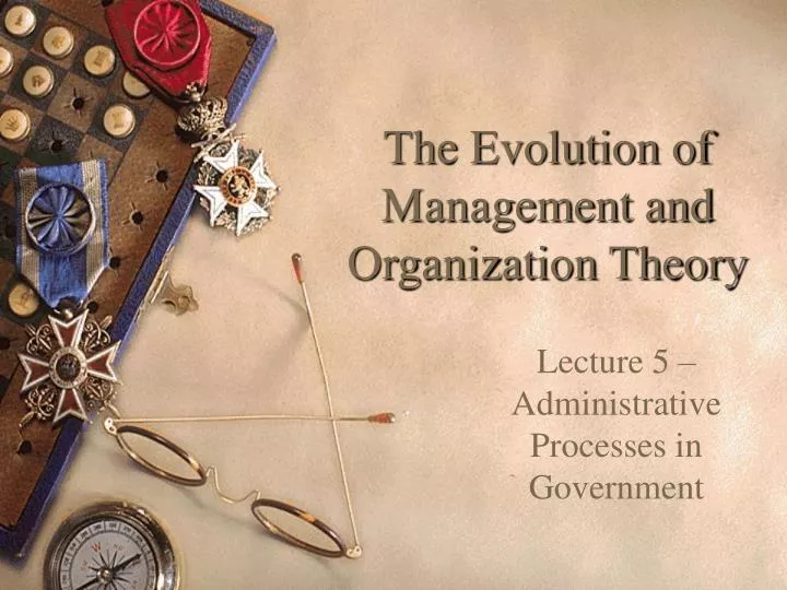 the evolution of management and organization theory