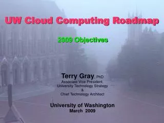 UW Cloud Computing Roadmap 2009 Objectives