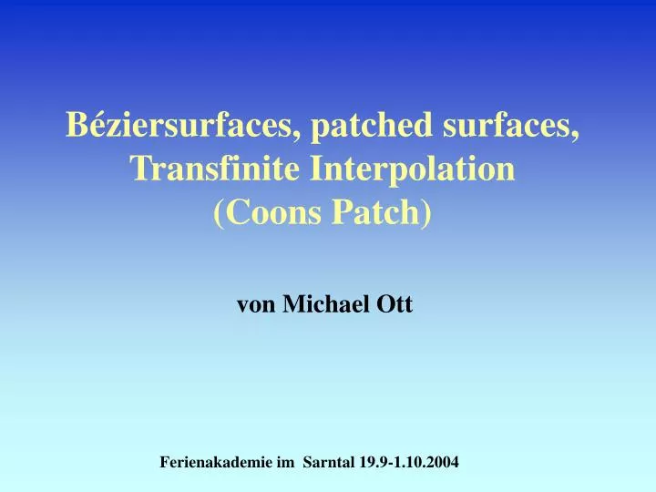 b ziersurfaces patched surfaces transfinite interpolation coons patch
