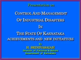 By H. SRINIVASAIAH Director of Factories &amp; Boilers Government of Karnataka