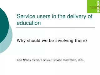 Service users in the delivery of education