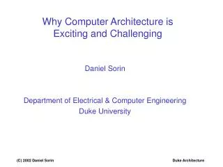 Why Computer Architecture is Exciting and Challenging