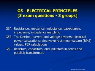 G5 - ELECTRICAL PRINCIPLES [3 exam questions - 3 groups]